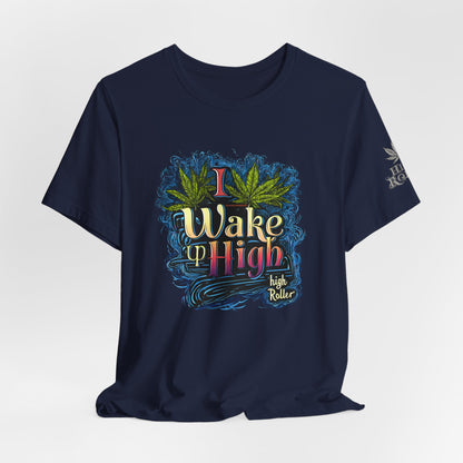 Wake Up High™ | Premium Cannabis Art Tee - Limited Edition | High Roller