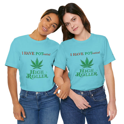 I Have Potential Cannabis Wordplay T-Shirt - Premium 420 Humor Pun Motivational Lifestyle Apparel