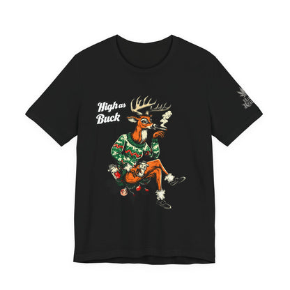 High as Buck T-Shirt - Premium Airlume Cotton Cannabis Christmas Deer Holiday Tee