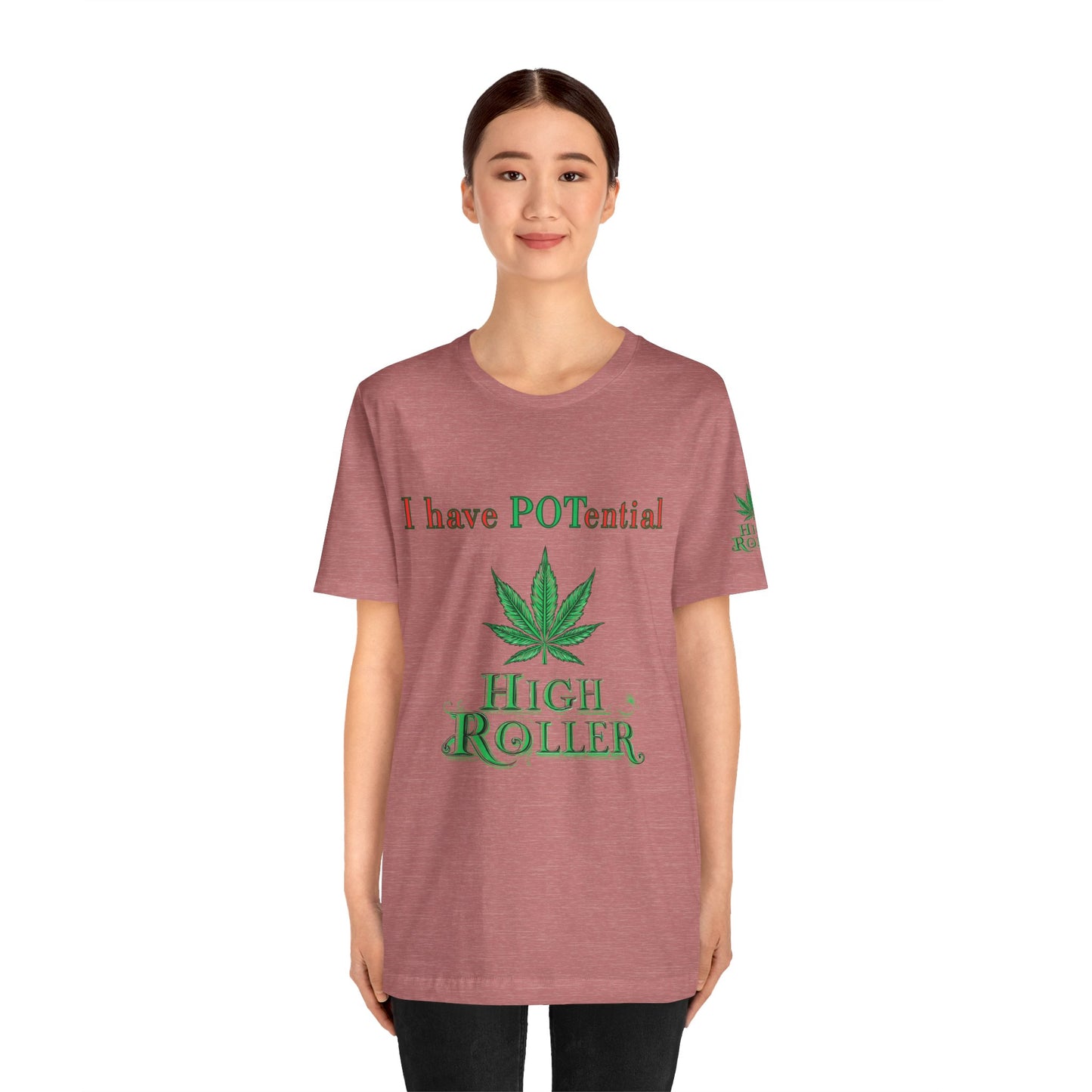 I Have Potential Cannabis Wordplay T-Shirt - Premium 420 Humor Pun Motivational Lifestyle Apparel