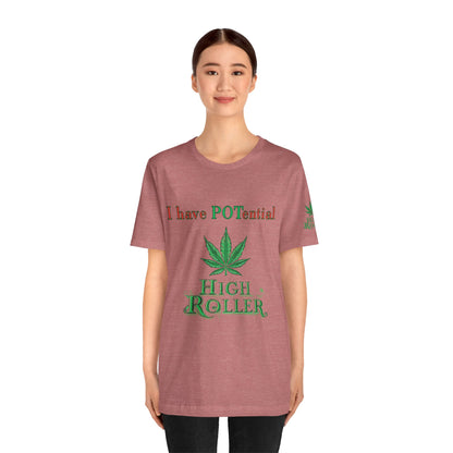 I Have Potential Cannabis Wordplay T-Shirt - Premium 420 Humor Pun Motivational Lifestyle Apparel