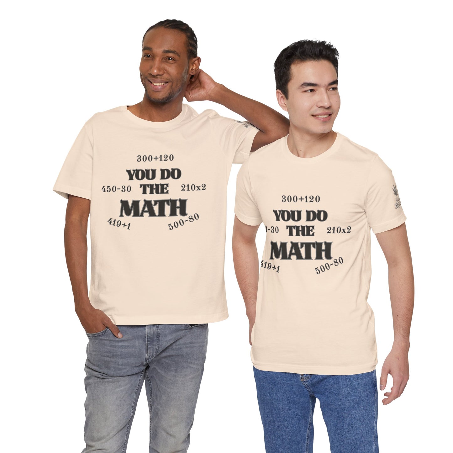 High Roller You Do The Math 420 Equations Cannabis T-Shirt - Premium Mathematical Humor Wordplay Intelligence Comedy Apparel