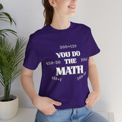 High Roller You Do The Math 420 Equations Cannabis T-Shirt - Premium Mathematical Humor Wordplay Intelligence Comedy Apparel
