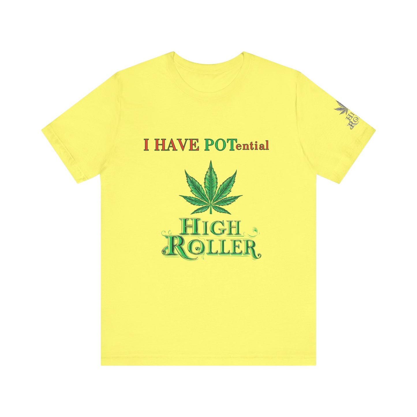 I Have Potential Cannabis Wordplay T-Shirt - Premium 420 Humor Pun Motivational Lifestyle Apparel