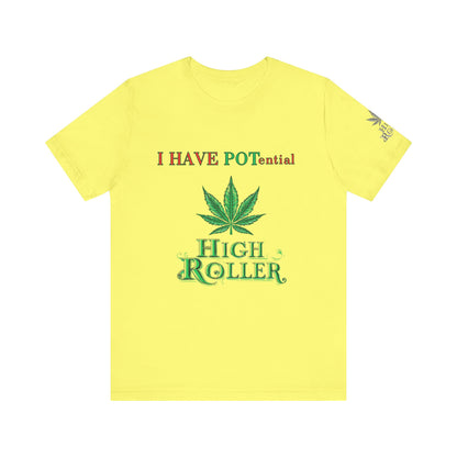 I Have Potential Cannabis Wordplay T-Shirt - Premium 420 Humor Pun Motivational Lifestyle Apparel