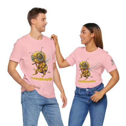 Could I BEE Any Higher - Funny Cannabis Bee 420 Unisex T-Shirt"