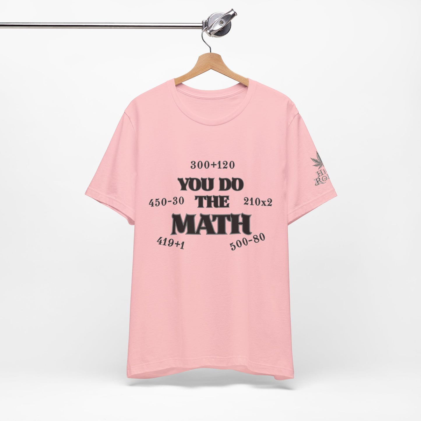 High Roller You Do The Math 420 Equations Cannabis T-Shirt - Premium Mathematical Humor Wordplay Intelligence Comedy Apparel