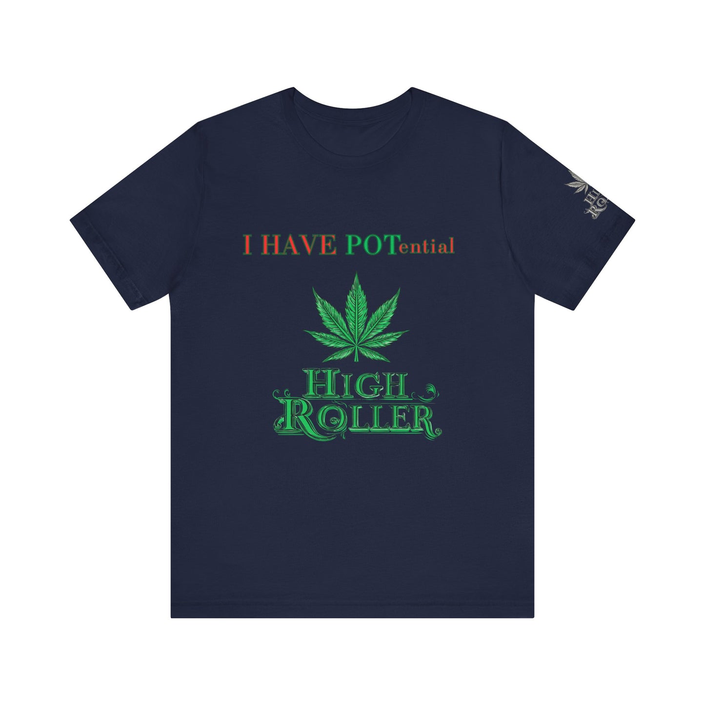 I Have Potential Cannabis Wordplay T-Shirt - Premium 420 Humor Pun Motivational Lifestyle Apparel