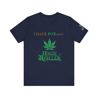 I Have Potential Cannabis Wordplay T-Shirt - Premium 420 Humor Pun Motivational Lifestyle Apparel