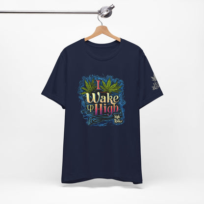 Wake Up High™ | Premium Cannabis Art Tee - Limited Edition | High Roller