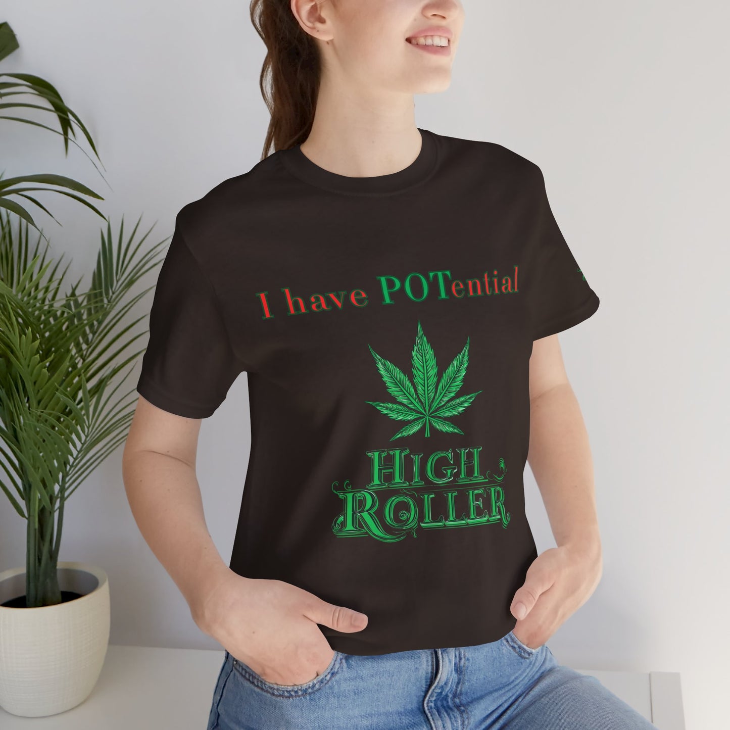 I Have Potential Cannabis Wordplay T-Shirt - Premium 420 Humor Pun Motivational Lifestyle Apparel