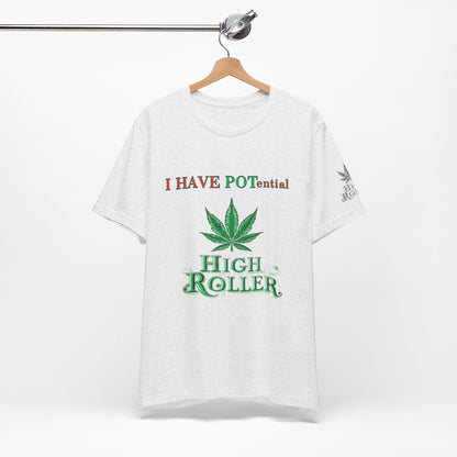 I Have Potential Cannabis Wordplay T-Shirt - Premium 420 Humor Pun Motivational Lifestyle Apparel
