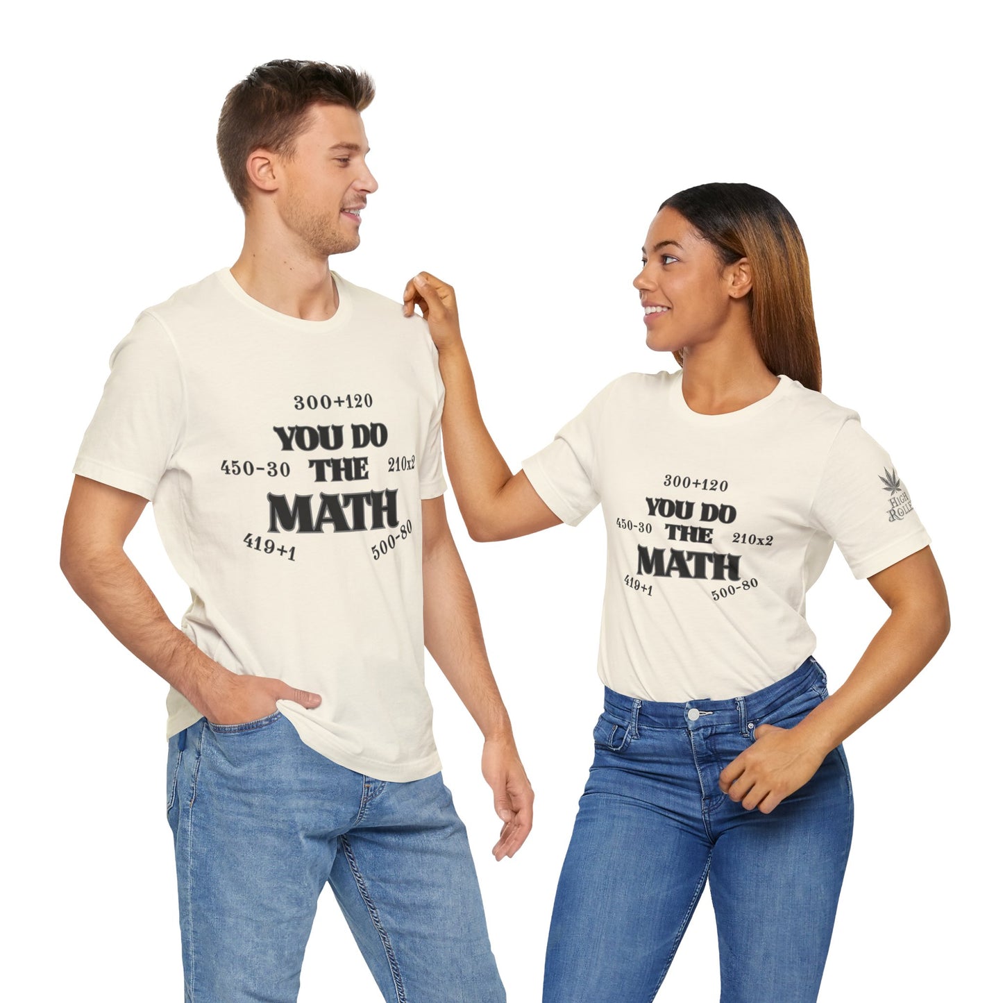 High Roller You Do The Math 420 Equations Cannabis T-Shirt - Premium Mathematical Humor Wordplay Intelligence Comedy Apparel