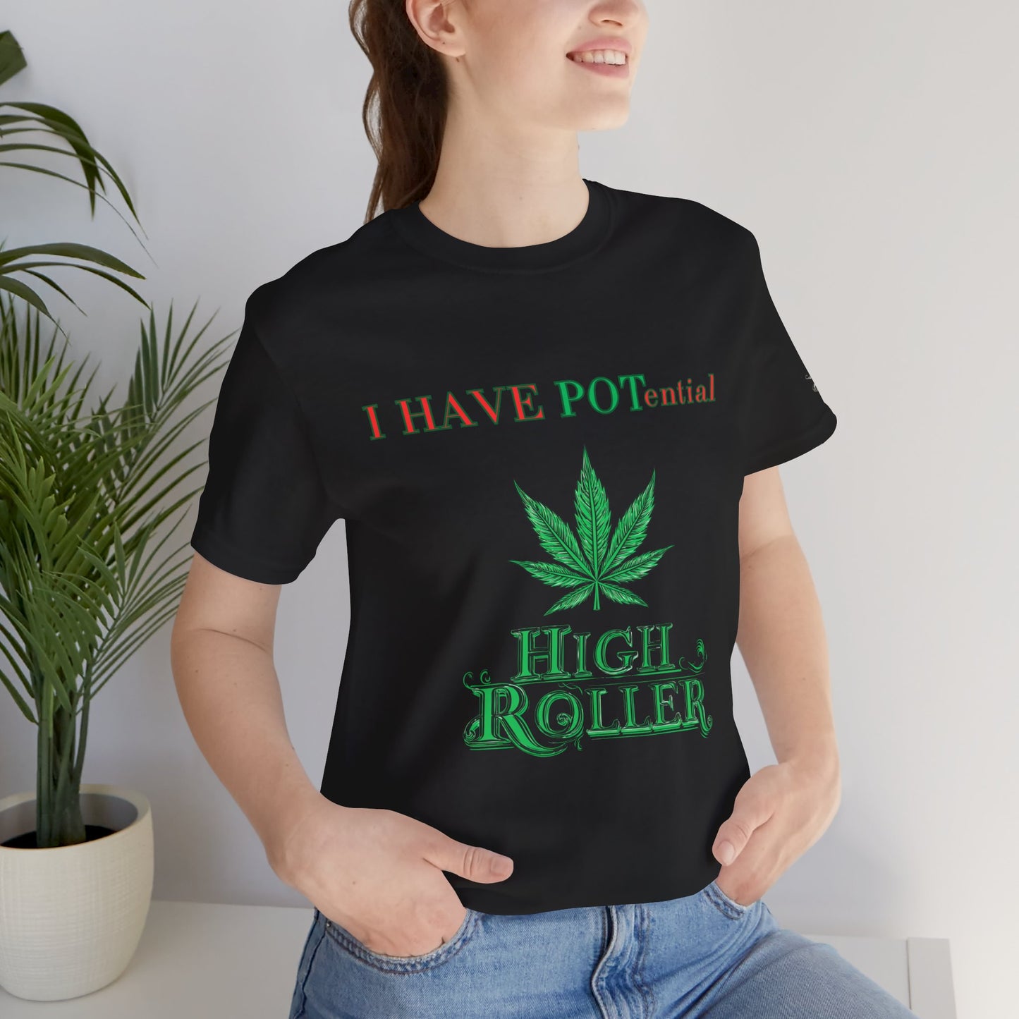 I Have Potential Cannabis Wordplay T-Shirt - Premium 420 Humor Pun Motivational Lifestyle Apparel