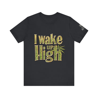 Wake Up High T-Shirt - Premium Airlume Cotton Cannabis Morning Mantra Tee