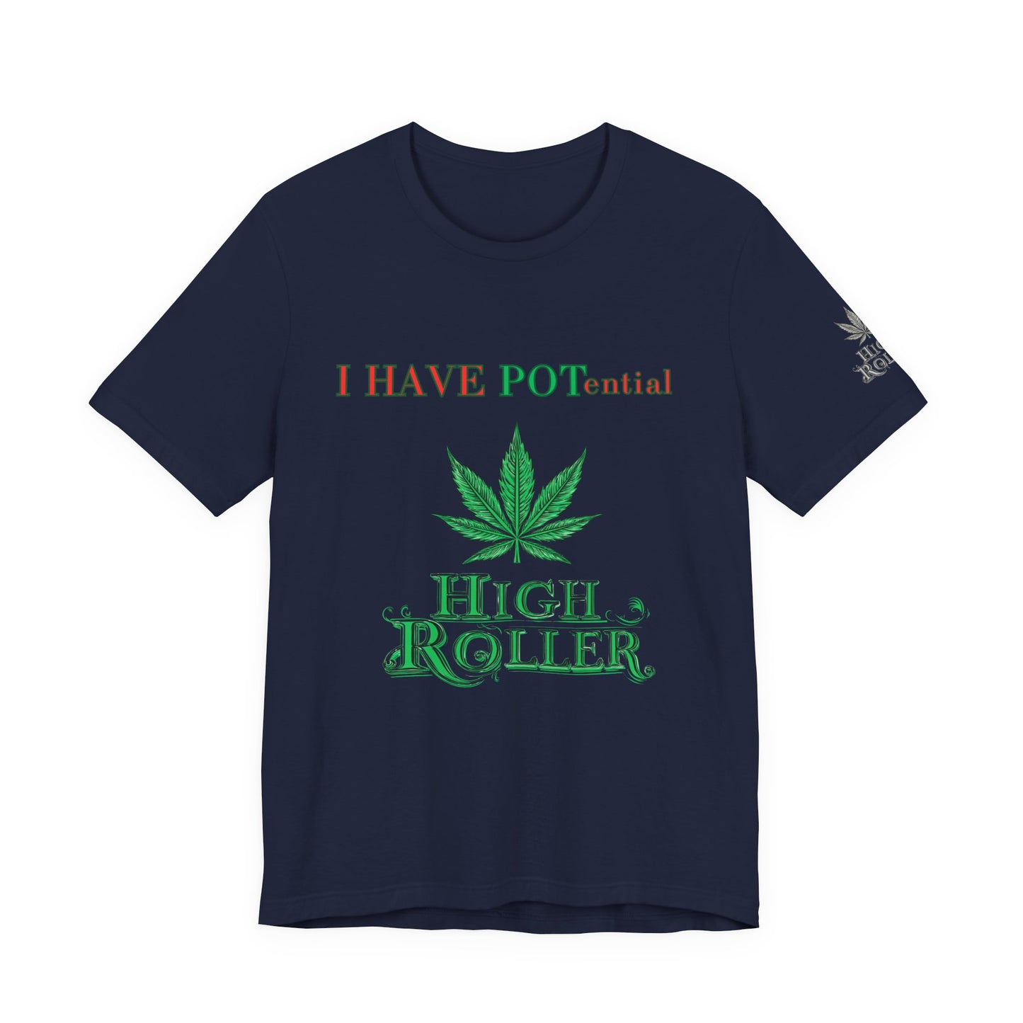 I Have Potential Cannabis Wordplay T-Shirt - Premium 420 Humor Pun Motivational Lifestyle Apparel