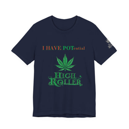 I Have Potential Cannabis Wordplay T-Shirt - Premium 420 Humor Pun Motivational Lifestyle Apparel