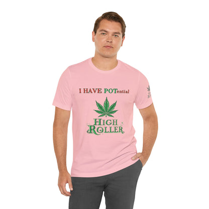 I Have Potential Cannabis Wordplay T-Shirt - Premium 420 Humor Pun Motivational Lifestyle Apparel