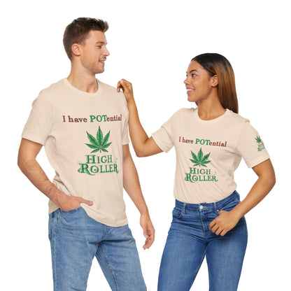 I Have Potential Cannabis Wordplay T-Shirt - Premium 420 Humor Pun Motivational Lifestyle Apparel