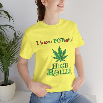 I Have Potential Cannabis Wordplay T-Shirt - Premium 420 Humor Pun Motivational Lifestyle Apparel