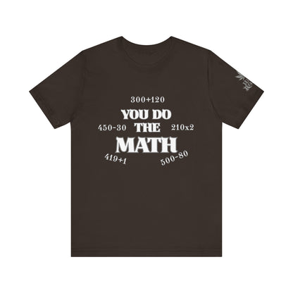 High Roller You Do The Math 420 Equations Cannabis T-Shirt - Premium Mathematical Humor Wordplay Intelligence Comedy Apparel