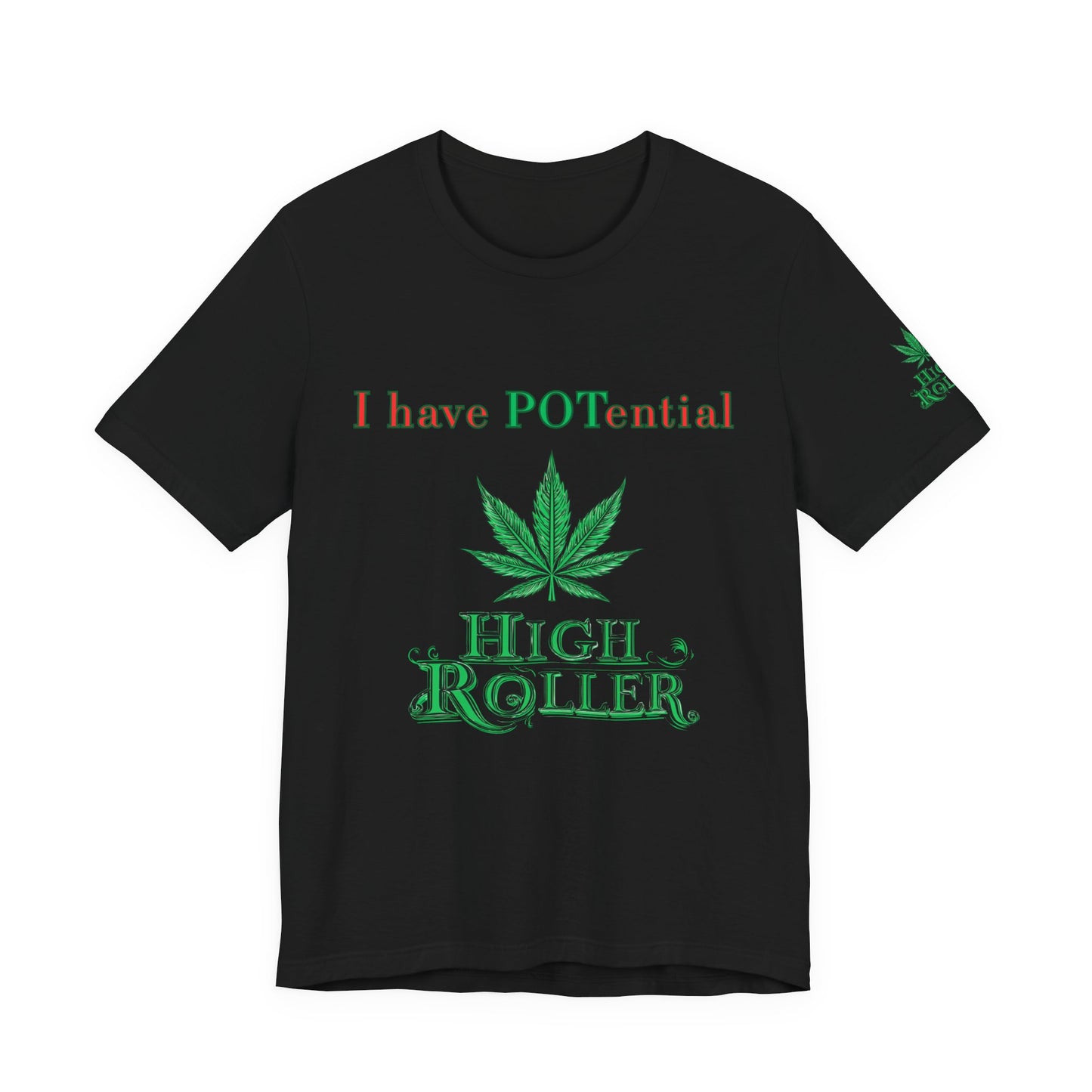 I Have Potential Cannabis Wordplay T-Shirt - Premium 420 Humor Pun Motivational Lifestyle Apparel