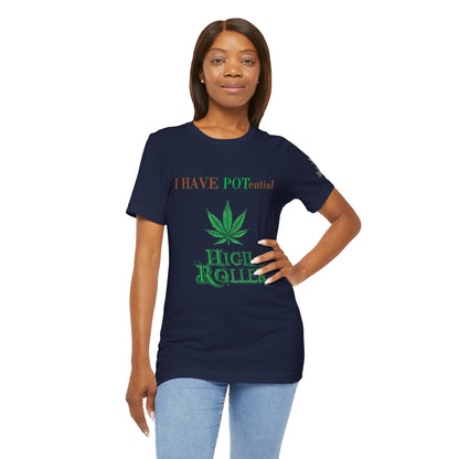 I Have Potential Cannabis Wordplay T-Shirt - Premium 420 Humor Pun Motivational Lifestyle Apparel