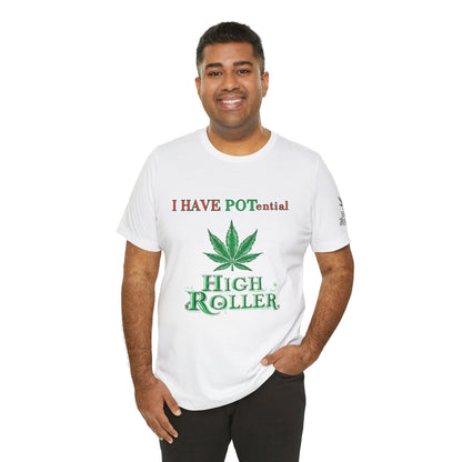 I Have Potential Cannabis Wordplay T-Shirt - Premium 420 Humor Pun Motivational Lifestyle Apparel