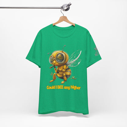 Could I BEE Any Higher - Funny Cannabis Bee 420 Unisex T-Shirt"