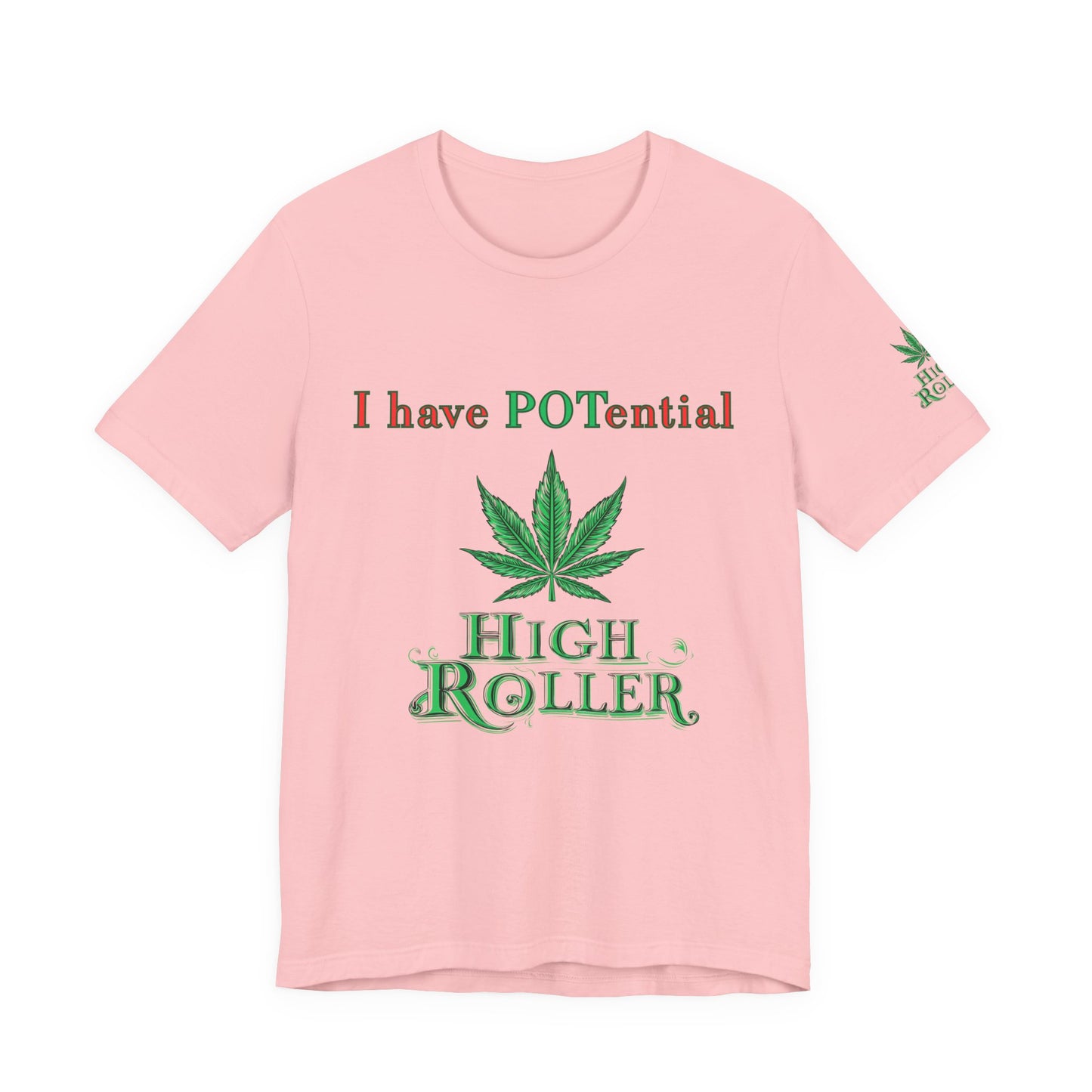 I Have Potential Cannabis Wordplay T-Shirt - Premium 420 Humor Pun Motivational Lifestyle Apparel