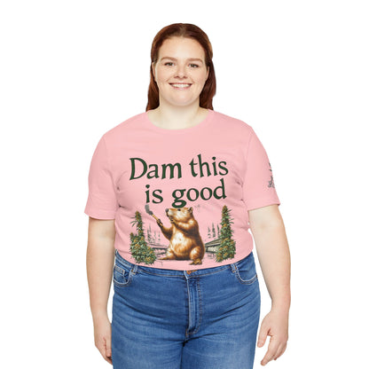 Dam Good Tee - Premium Airlume Cotton Cannabis Culture Beaver Wildlife Humor
