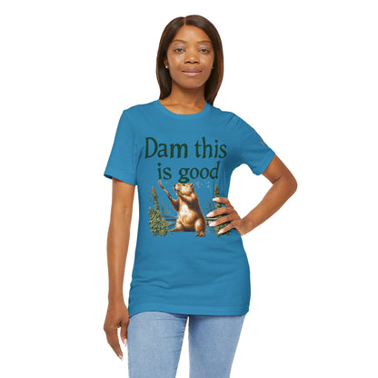Dam Good Tee - Premium Airlume Cotton Cannabis Culture Beaver Wildlife Humor