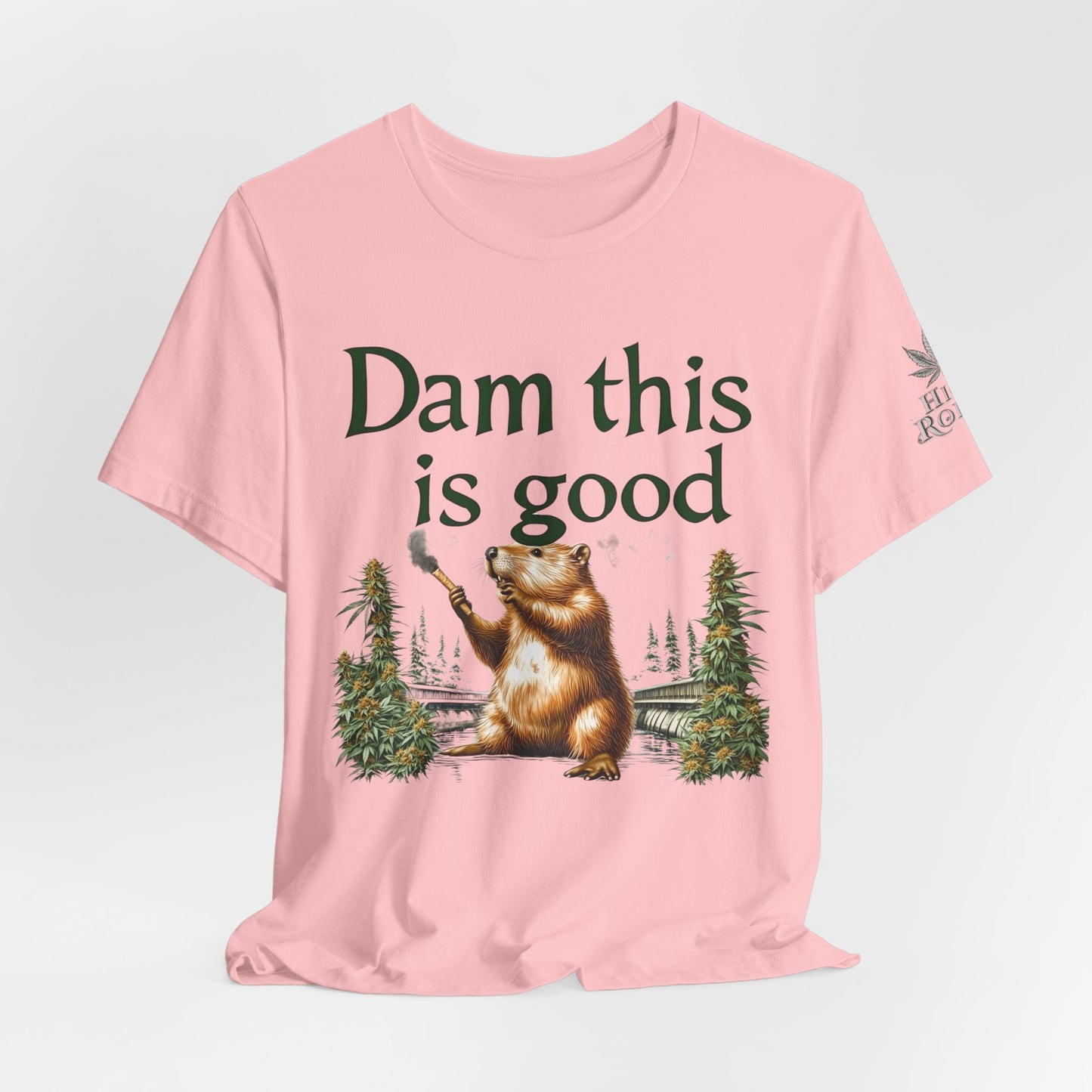 Dam Good Tee - Premium Airlume Cotton Cannabis Culture Beaver Wildlife Humor