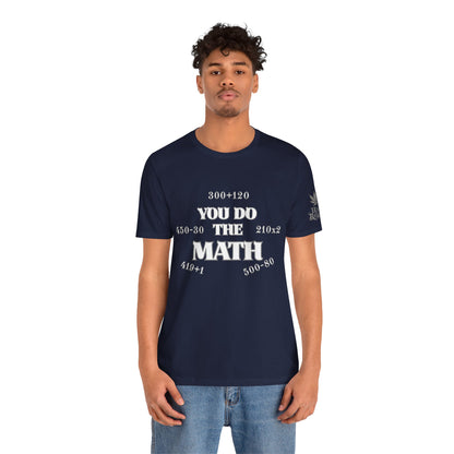 High Roller You Do The Math 420 Equations Cannabis T-Shirt - Premium Mathematical Humor Wordplay Intelligence Comedy Apparel