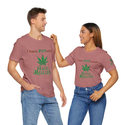 I Have Potential Cannabis Wordplay T-Shirt - Premium 420 Humor Pun Motivational Lifestyle Apparel