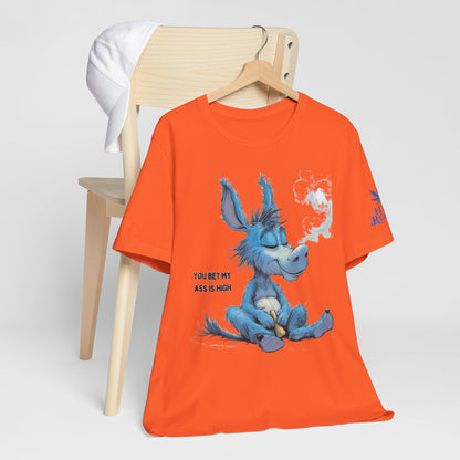 You Bet My Ass is High" - Funny Cannabis Donkey T-Shirt