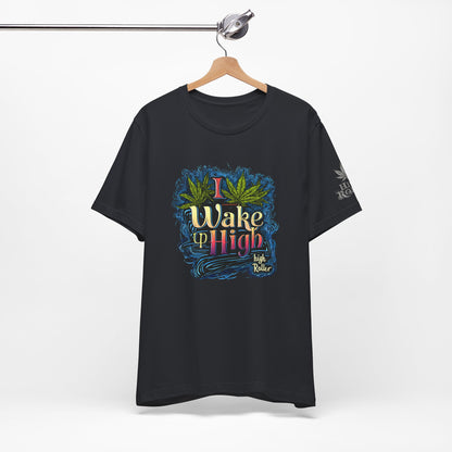 Wake Up High™ | Premium Cannabis Art Tee - Limited Edition | High Roller