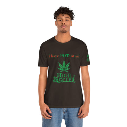 I Have Potential Cannabis Wordplay T-Shirt - Premium 420 Humor Pun Motivational Lifestyle Apparel