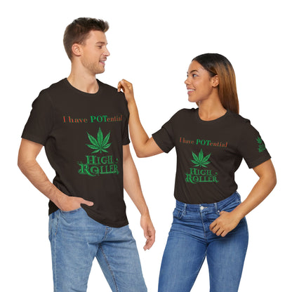 I Have Potential Cannabis Wordplay T-Shirt - Premium 420 Humor Pun Motivational Lifestyle Apparel