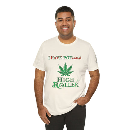 I Have Potential Cannabis Wordplay T-Shirt - Premium 420 Humor Pun Motivational Lifestyle Apparel