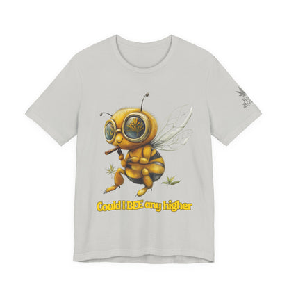 Could I BEE Any Higher - Funny Cannabis Bee 420 Unisex T-Shirt"