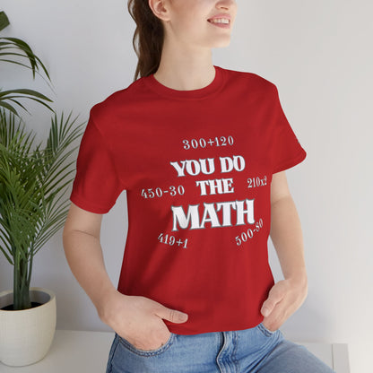 High Roller You Do The Math 420 Equations Cannabis T-Shirt - Premium Mathematical Humor Wordplay Intelligence Comedy Apparel