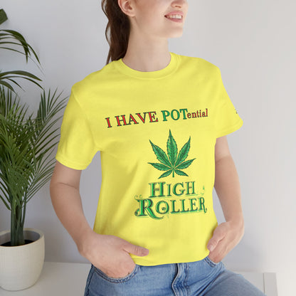 I Have Potential Cannabis Wordplay T-Shirt - Premium 420 Humor Pun Motivational Lifestyle Apparel