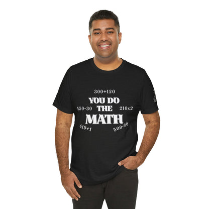 High Roller You Do The Math 420 Equations Cannabis T-Shirt - Premium Mathematical Humor Wordplay Intelligence Comedy Apparel