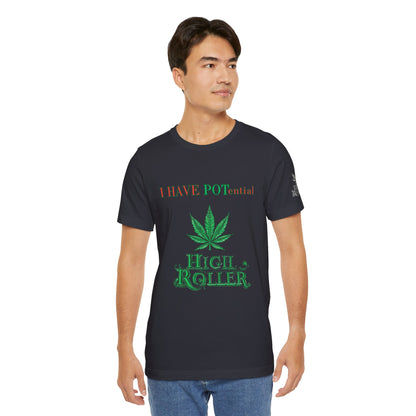 I Have Potential Cannabis Wordplay T-Shirt - Premium 420 Humor Pun Motivational Lifestyle Apparel
