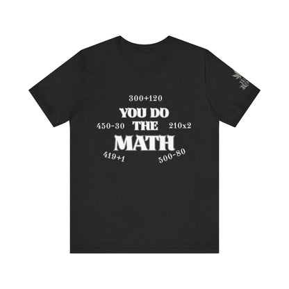 High Roller You Do The Math 420 Equations Cannabis T-Shirt - Premium Mathematical Humor Wordplay Intelligence Comedy Apparel